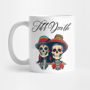 Till Death Day of the Dead Sugar Skull Men Women Cute Mug